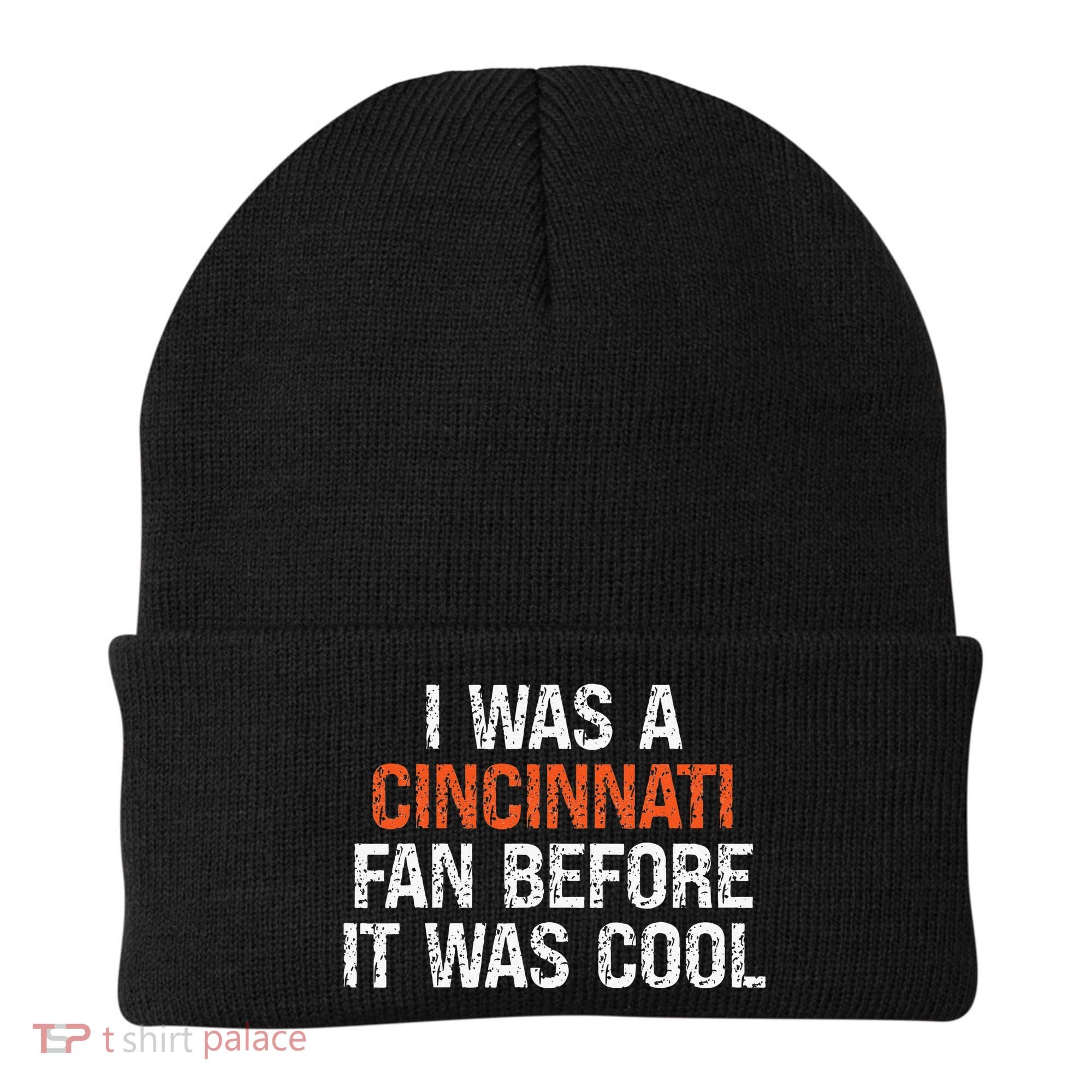 I Was A Cincinnati Fan Before It Was Cool Beanie
