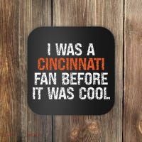 I Was A Cincinnati Fan Before It Was Cool Coaster thumb 0