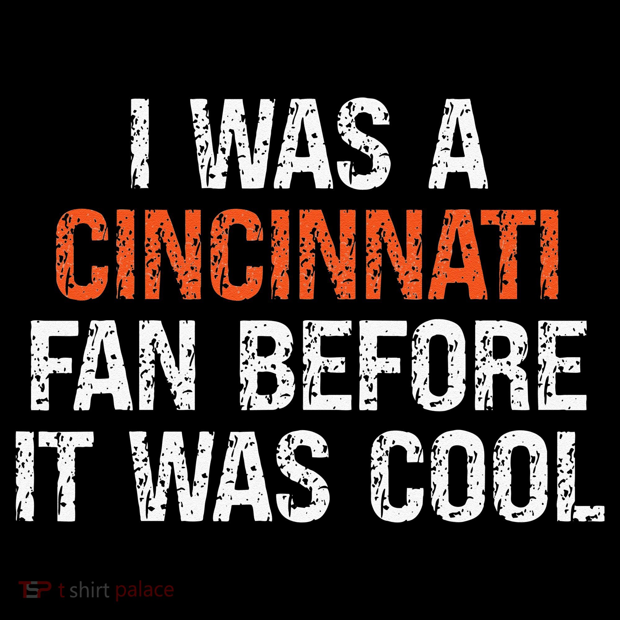 I Was A Cincinnati Fan Before It Was Cool Women's Hoodie