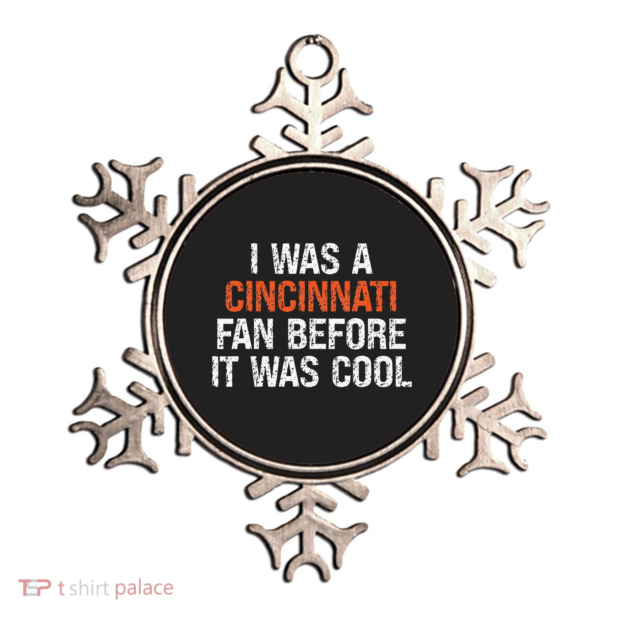 I Was A Cincinnati Fan Before It Was Cool Ornament