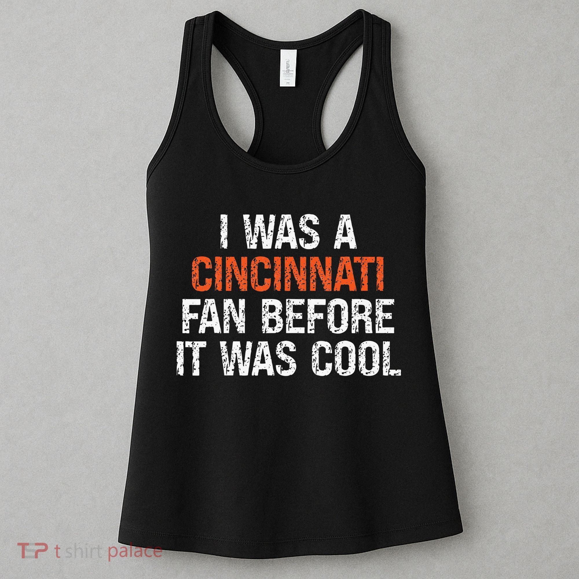 I Was A Cincinnati Fan Before It Was Cool Women's Tank Top