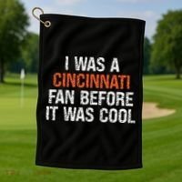 I Was A Cincinnati Fan Before It Was Cool Golf Towel thumb 1