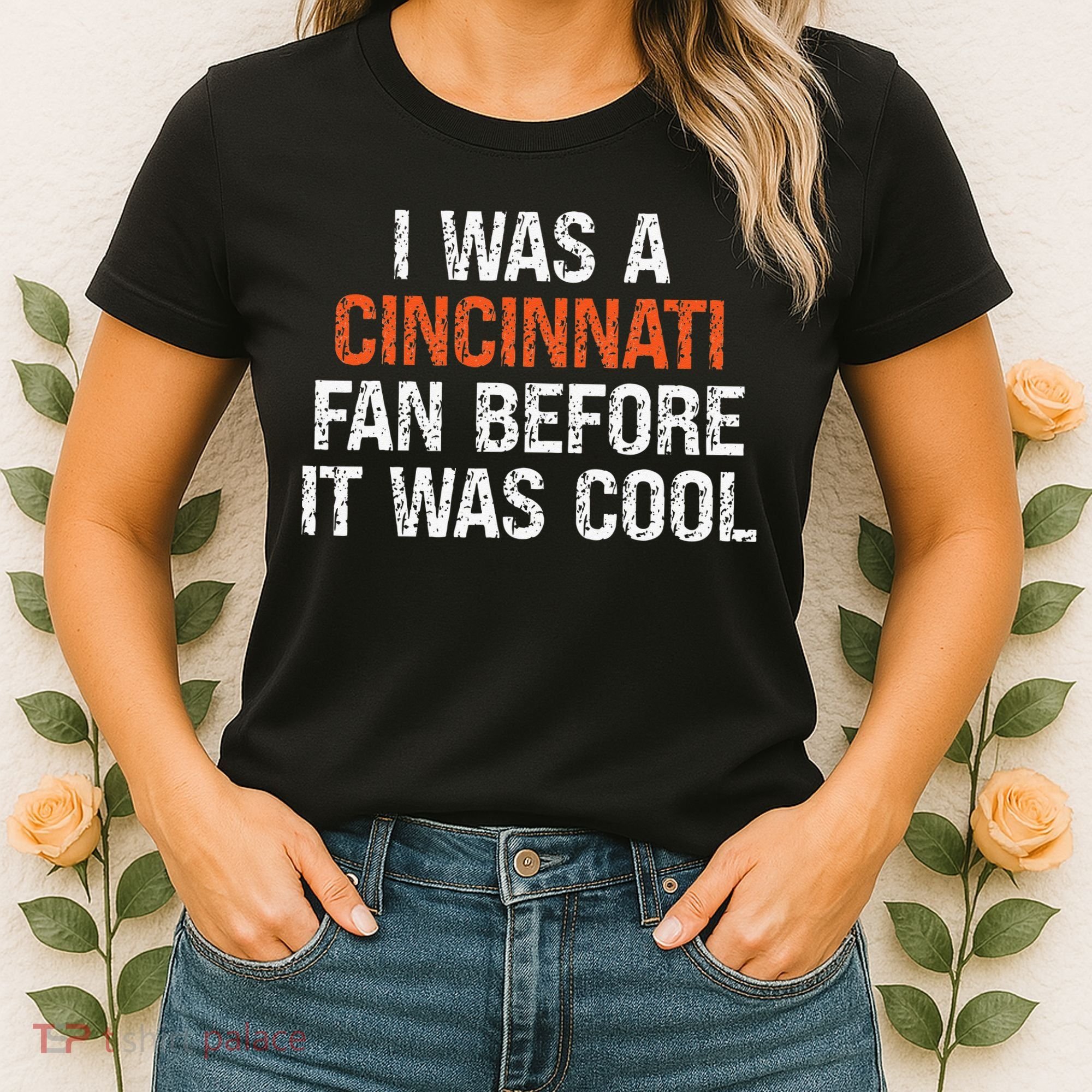I Was A Cincinnati Fan Before It Was Cool Women's T-Shirt