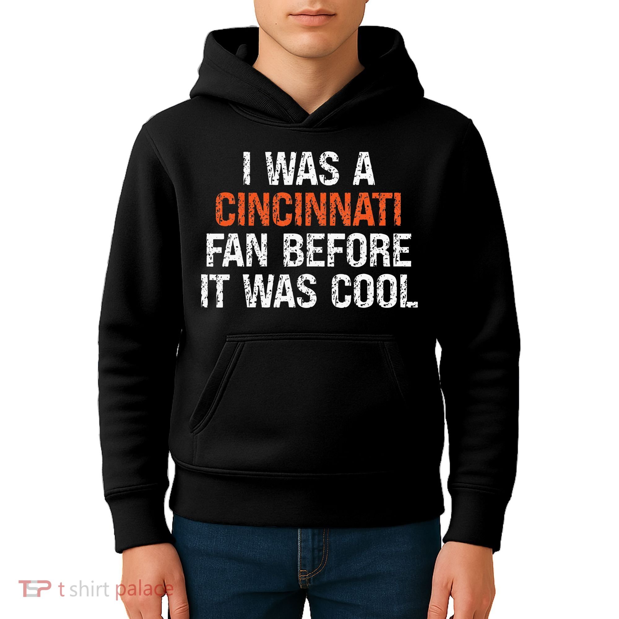 I Was A Cincinnati Fan Before It Was Cool Kids Hoodie