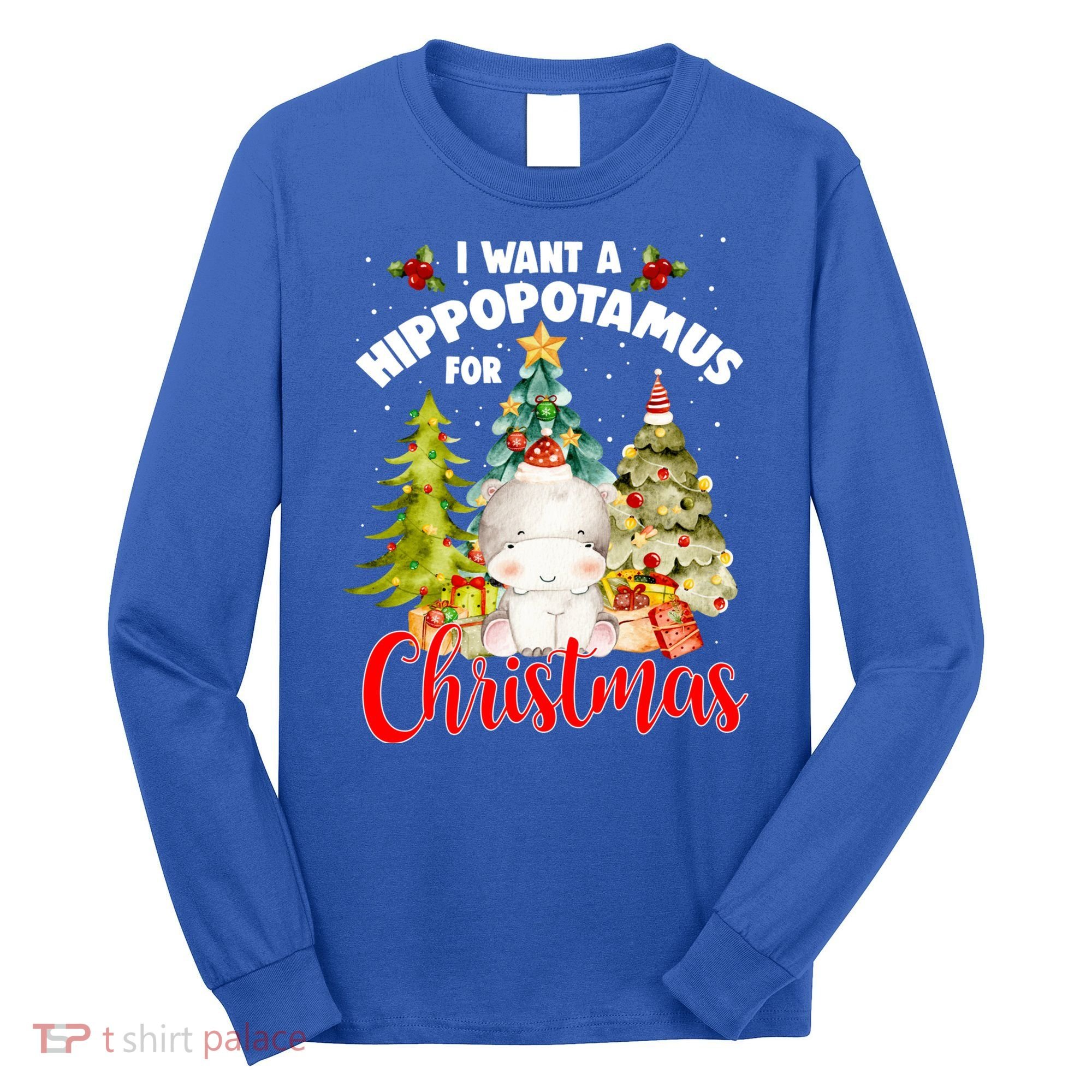 I Want A Hippopotamus For Christmas Xmas Tree Hippo Lover Gift Long Sleeve Shirt
