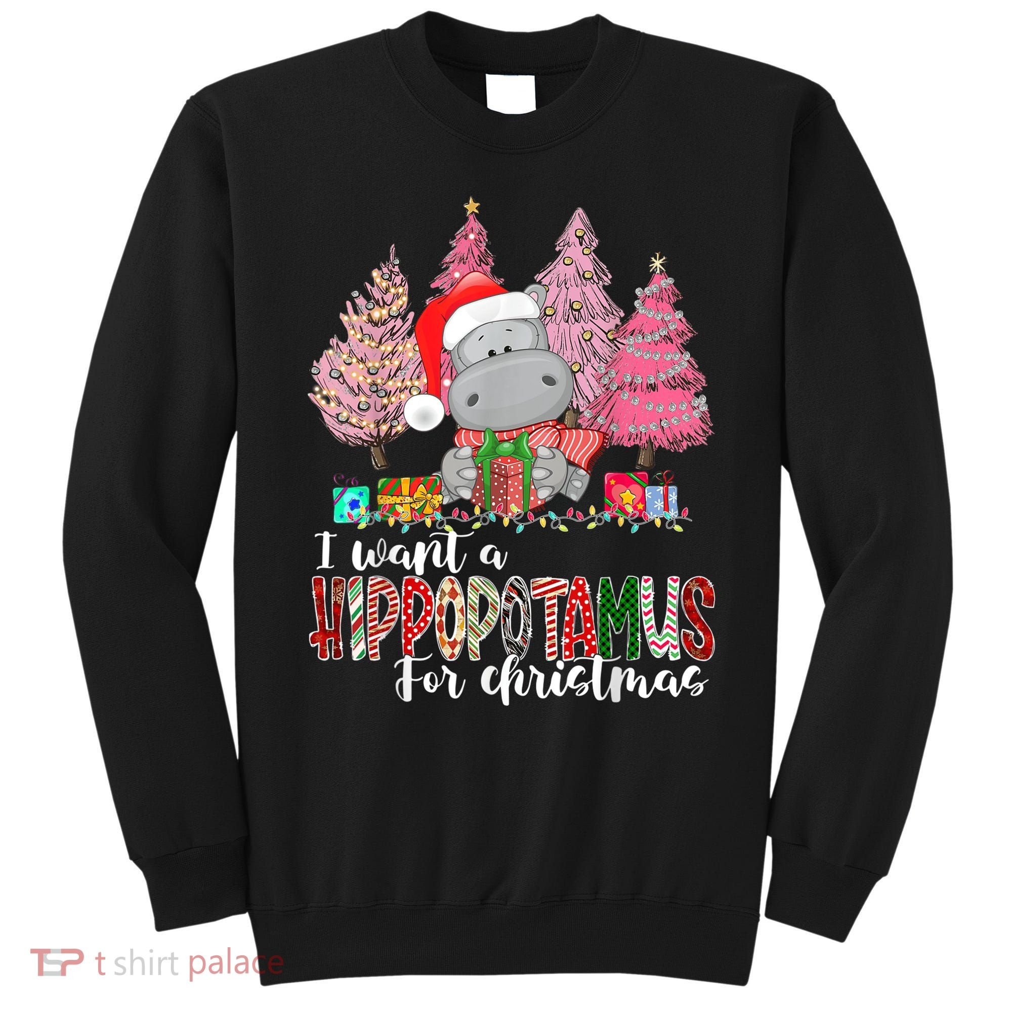I Want A Hippopotamus For Christmas Xmas Hippo for   Sweatshirt