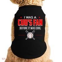 I Was A CubS Fan Before It Was Cool Doggie Tank thumb 0