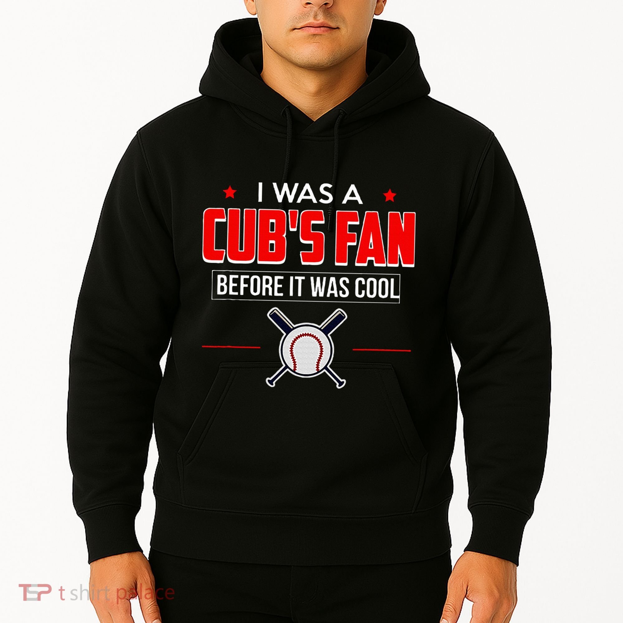 I Was A CubS Fan Before It Was Cool Hoodie