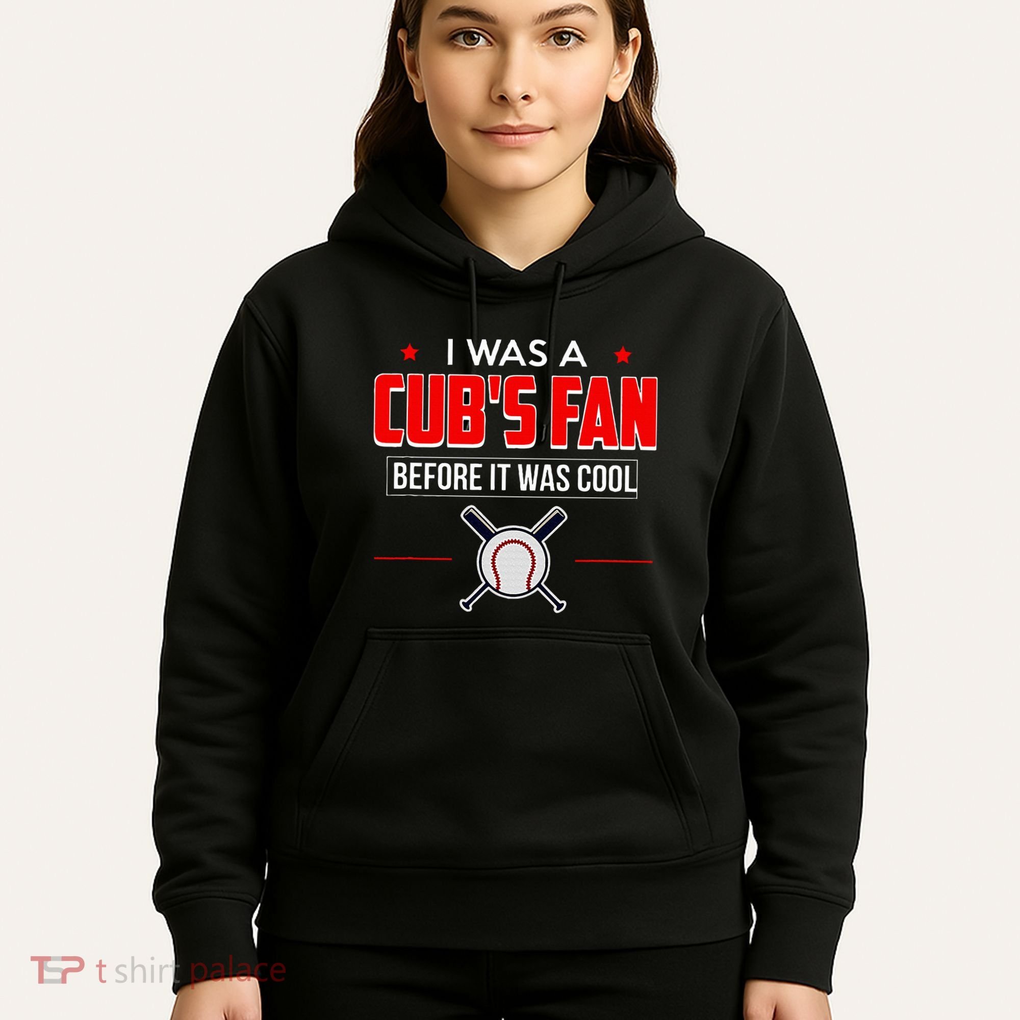 I Was A CubS Fan Before It Was Cool Hoodie
