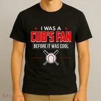 I Was A CubS Fan Before It Was Cool T-Shirt thumb 3
