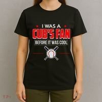 I Was A CubS Fan Before It Was Cool T-Shirt thumb 4
