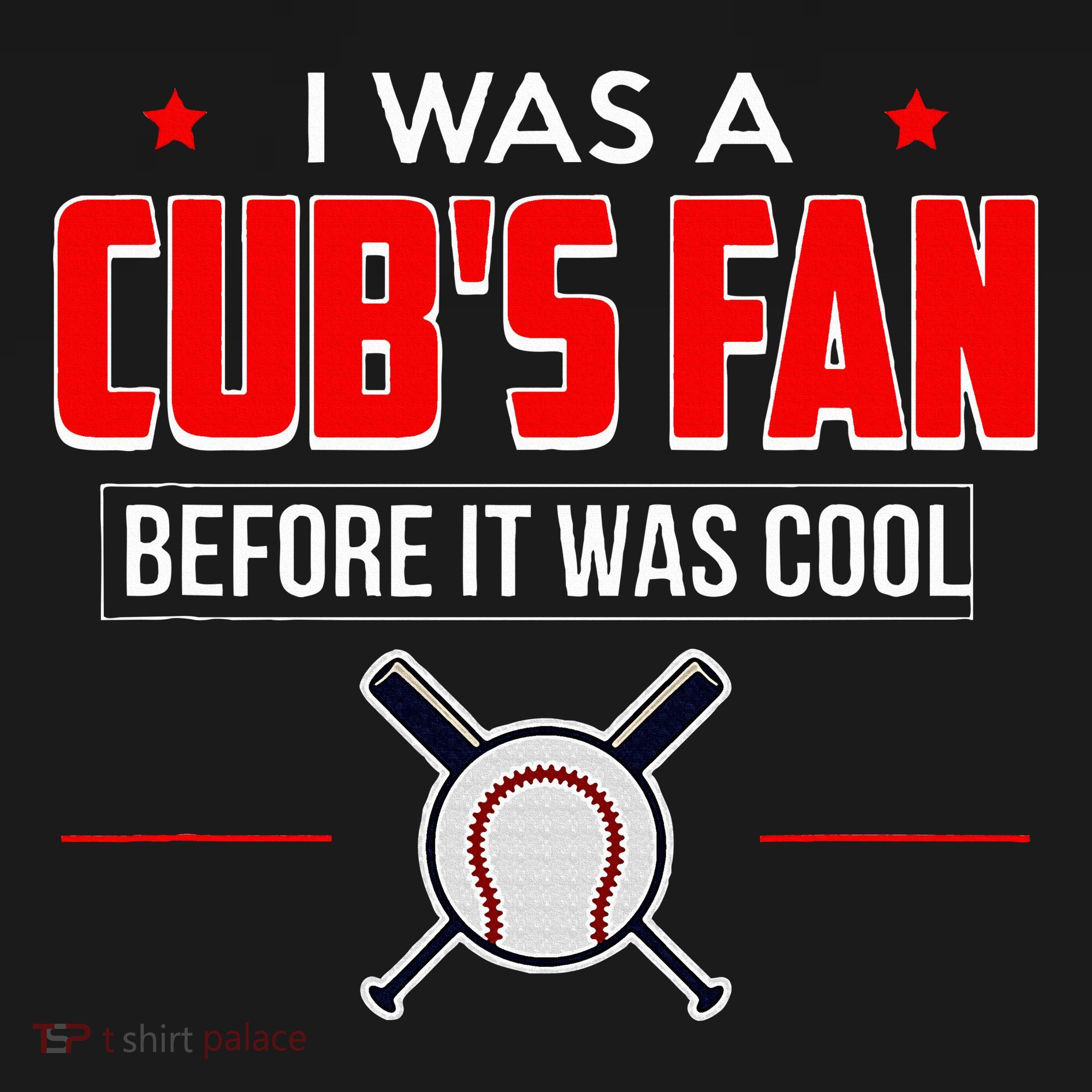 I Was A CubS Fan Before It Was Cool Coaster
