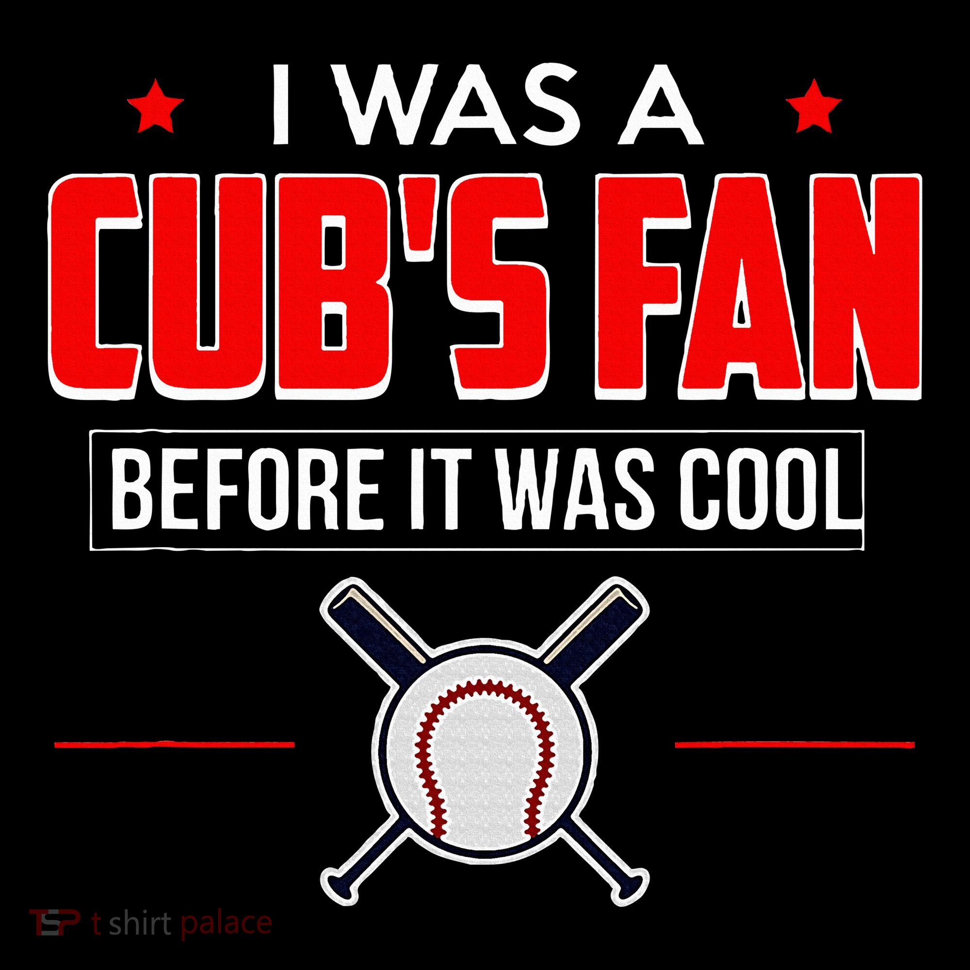 I Was A CubS Fan Before It Was Cool Women's Hoodie