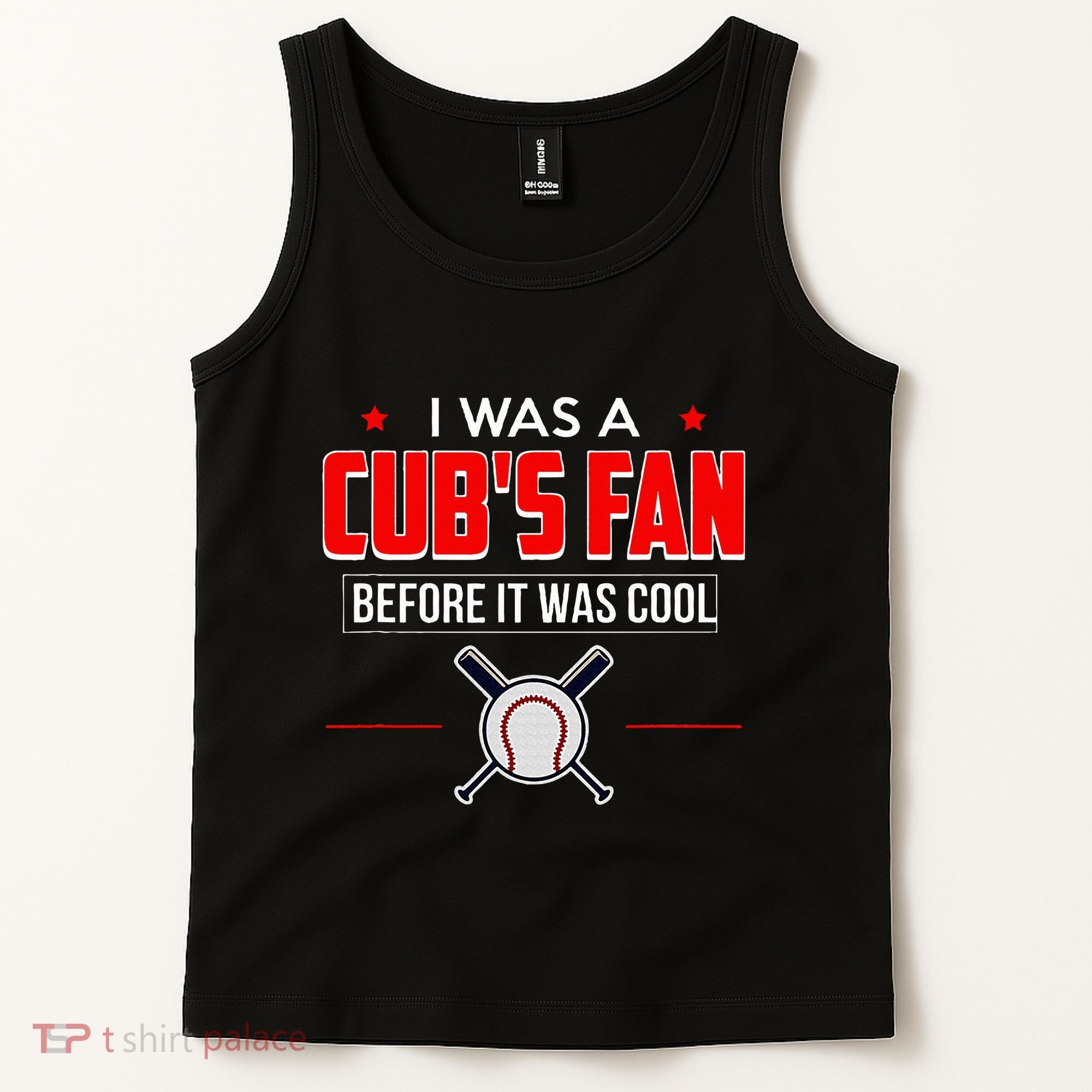 I Was A CubS Fan Before It Was Cool Tank Top