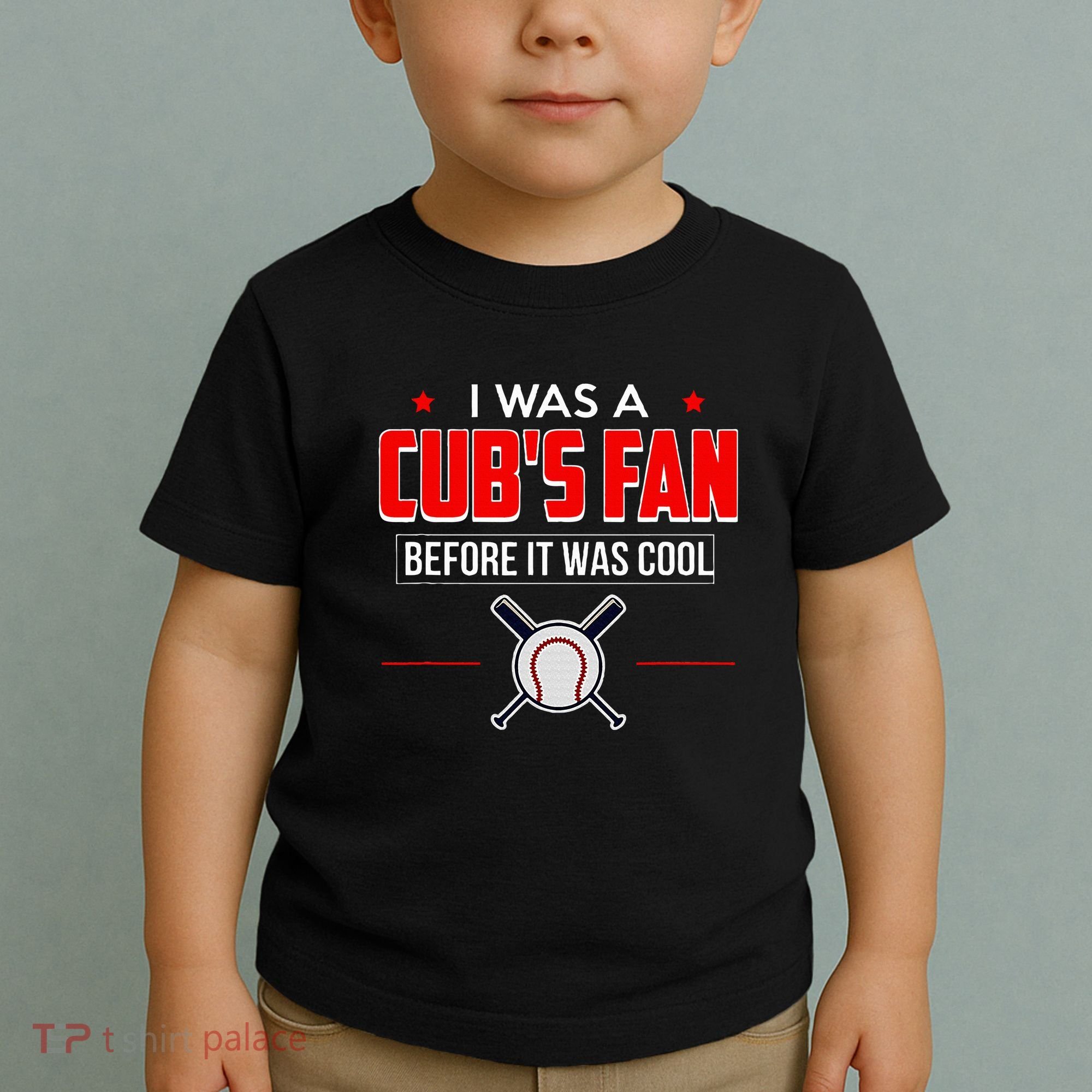I Was A CubS Fan Before It Was Cool Toddler T-Shirt