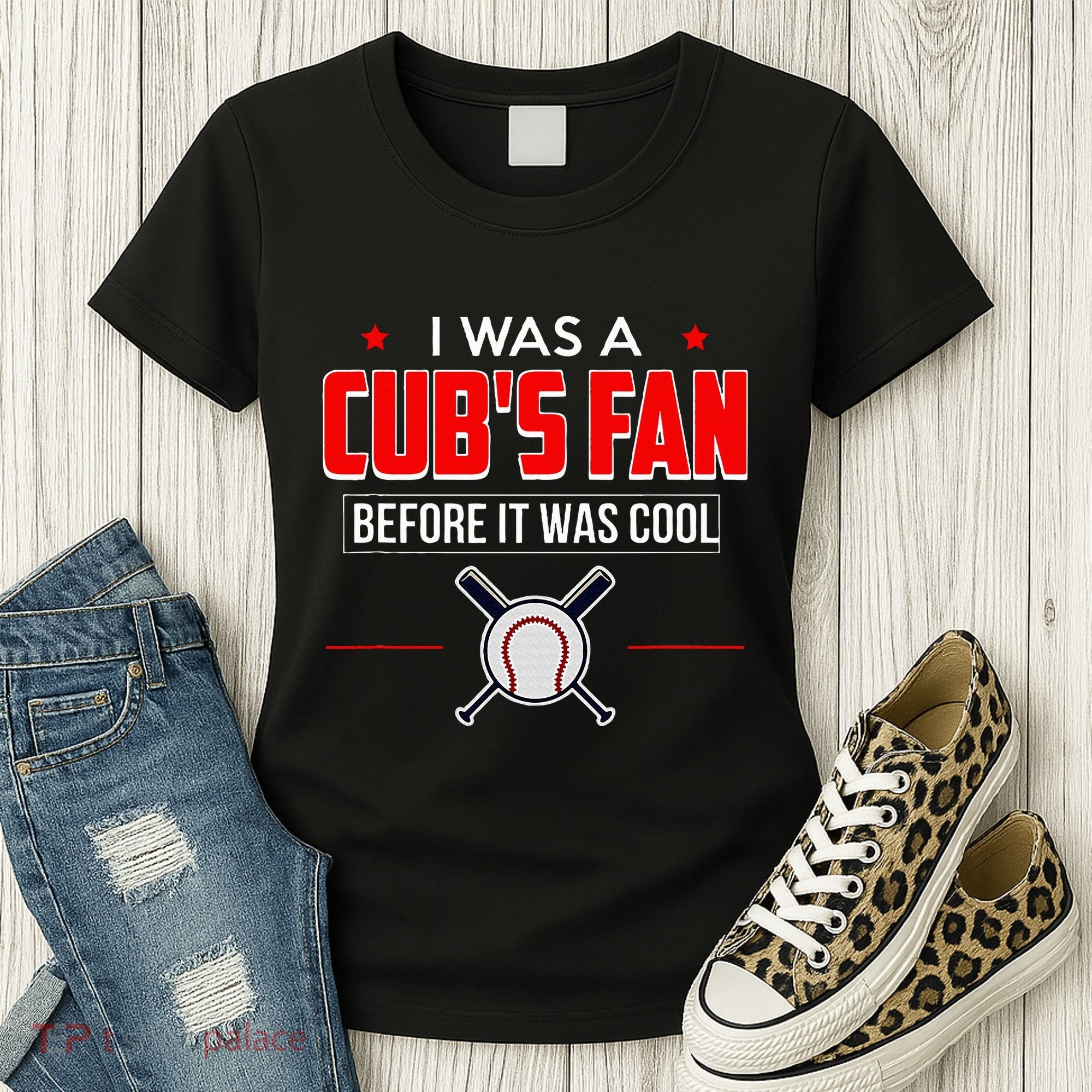 I Was A CubS Fan Before It Was Cool Women's T-Shirt