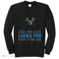 I Was A Lions Fan Before It Was Cool Fan Lions Blue Eyes Us Sweatshirt thumb 0