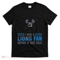 I Was A Lions Fan Before It Was Cool Fan Lions Blue Eyes Us T-Shirt thumb 0