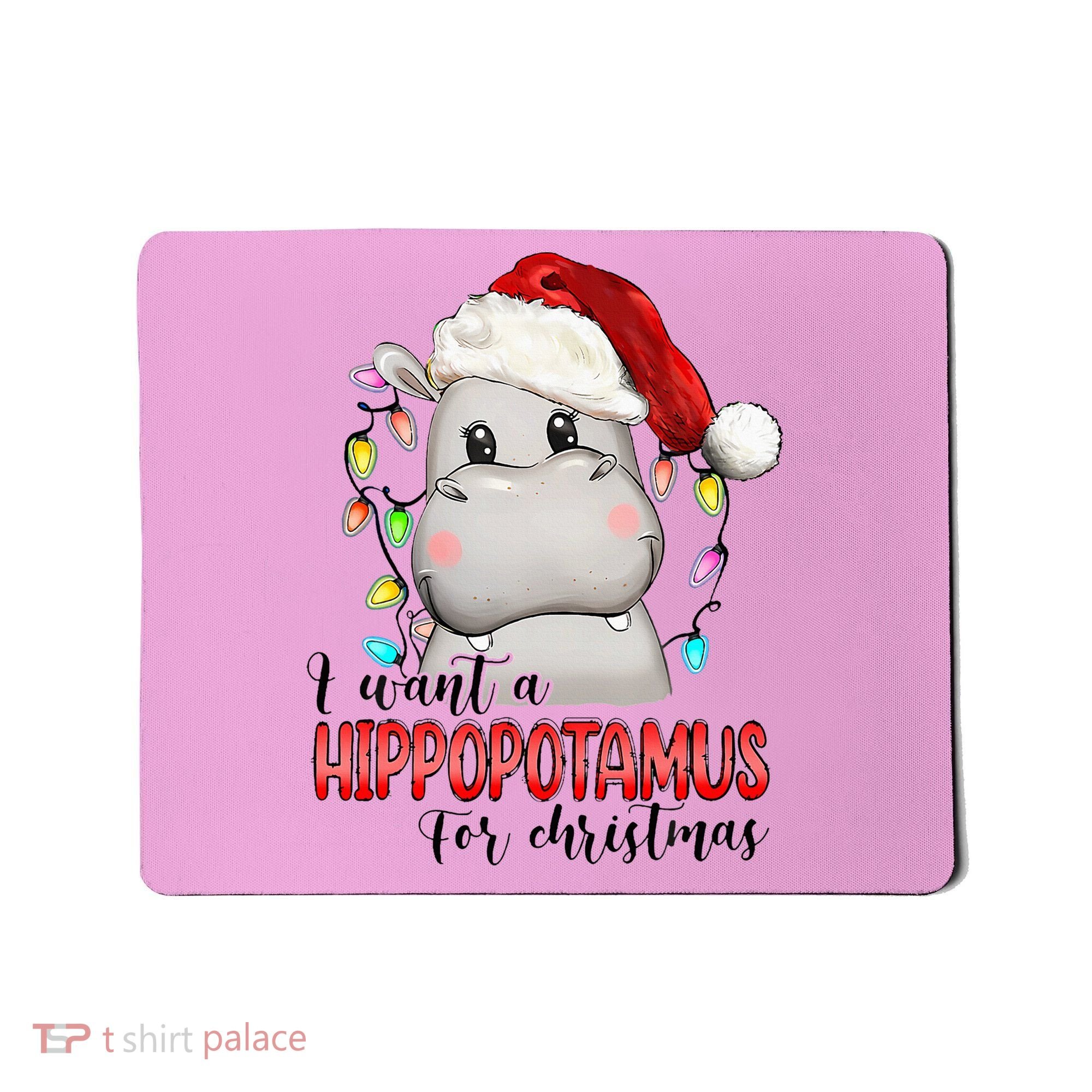 I Want A Hippopotamus For Christmas Xmas Mousepad