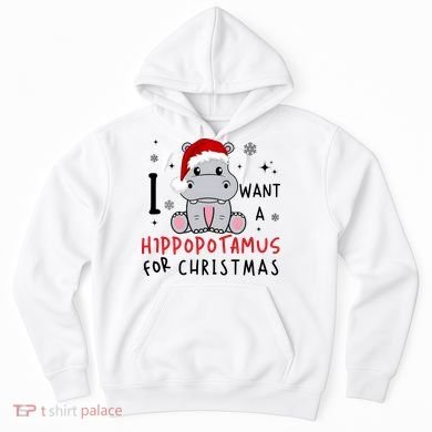 I Want A Hippopotamus For Christmas Hoodie