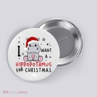 I Want A Hippopotamus For Christmas Button thumb 0