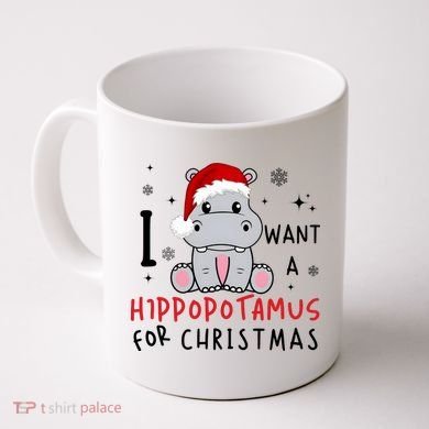 I Want A Hippopotamus For Christmas Coffee Mug
