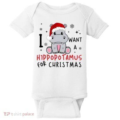 I Want A Hippopotamus For Christmas Baby Bodysuit