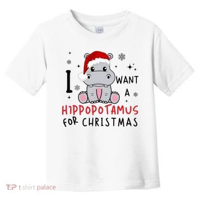 I Want A Hippopotamus For Christmas Toddler T-Shirt