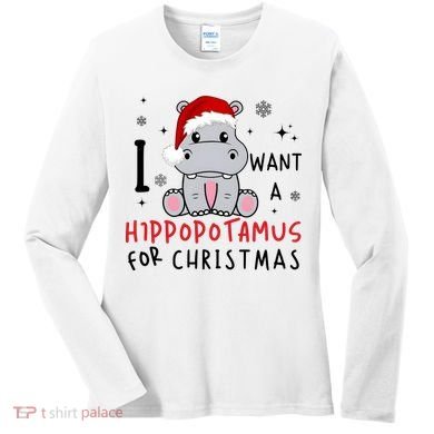 I Want A Hippopotamus For Christmas Women's Long Sleeve Shirt