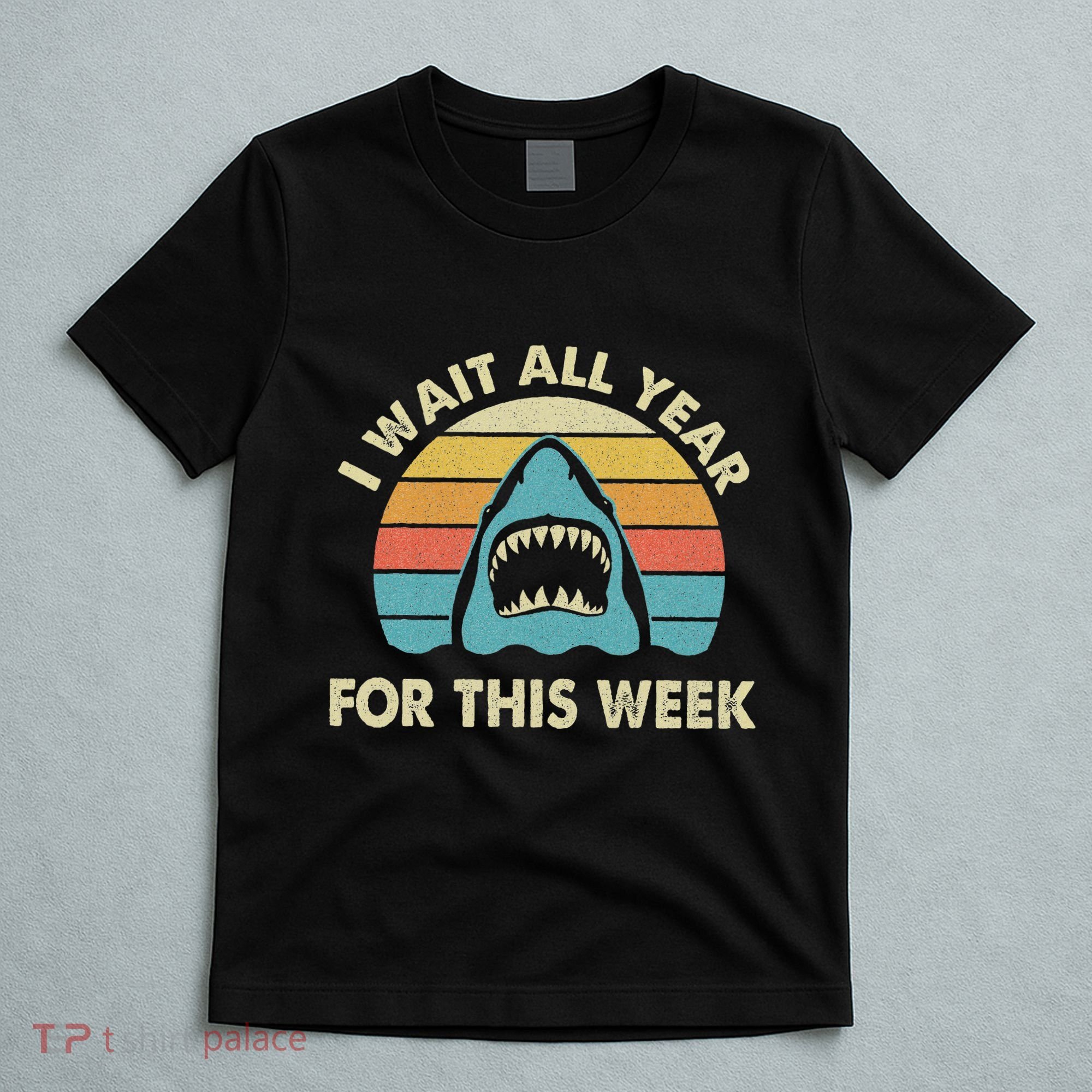 I Wait All Year For This Week Shark Lover Ocean Wildlife T-Shirt
