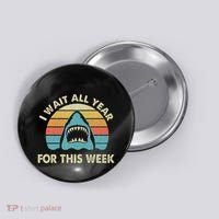 I Wait All Year For This Week Shark Lover Ocean Wildlife Button thumb 0