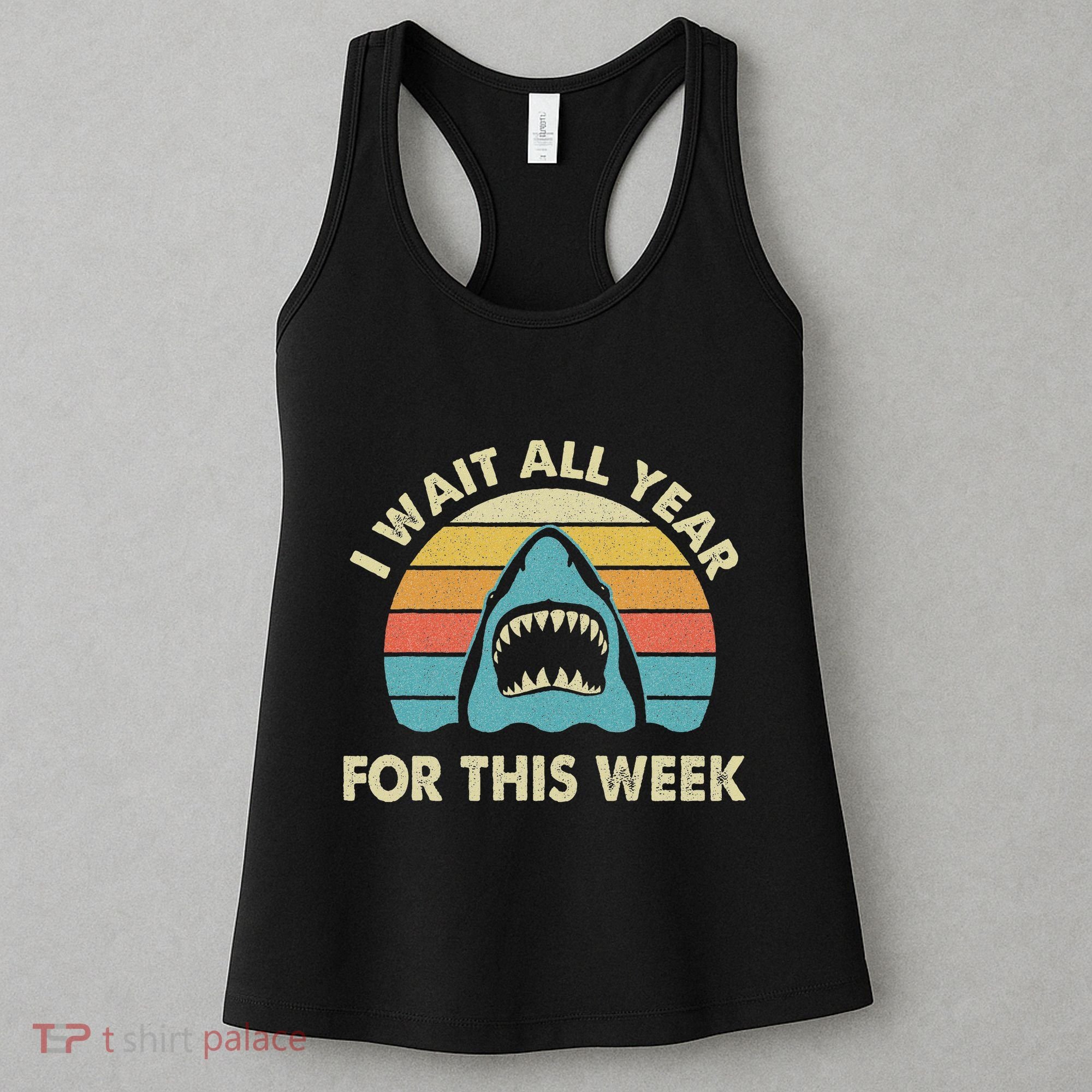 I Wait All Year For This Week Shark Lover Ocean Wildlife Women's Tank Top
