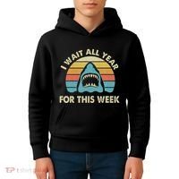 I Wait All Year For This Week Shark Lover Ocean Wildlife Kids Hoodie thumb 4
