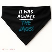 It Was Always The Jags USA-Made Doggie Bandana thumb 0