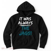 It Was Always The Jags Hoodie thumb 0