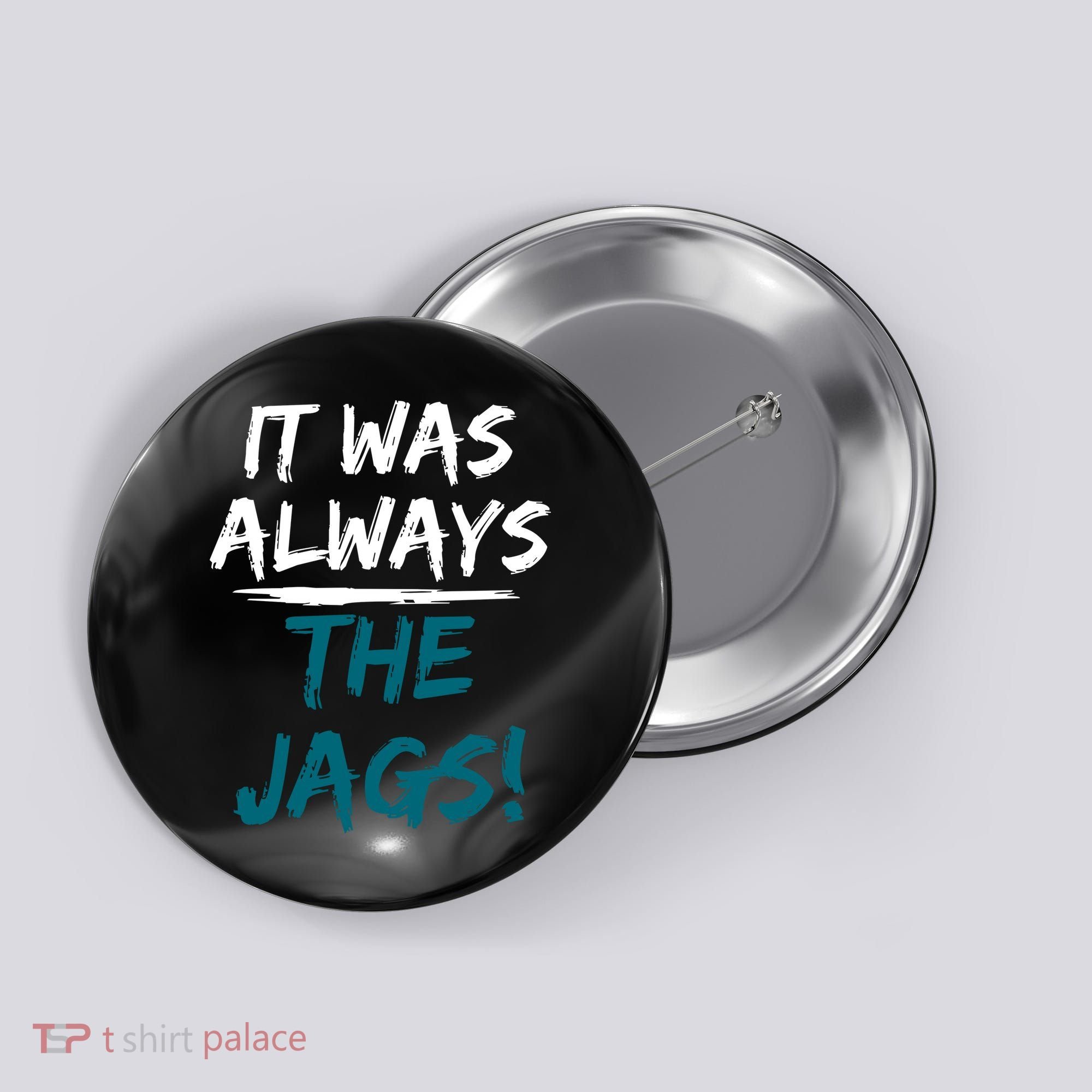It Was Always The Jags Button