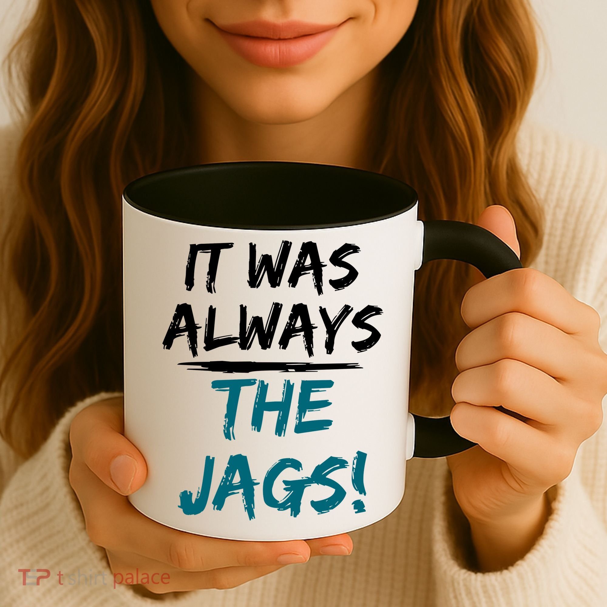It Was Always The Jags Coffee Mug