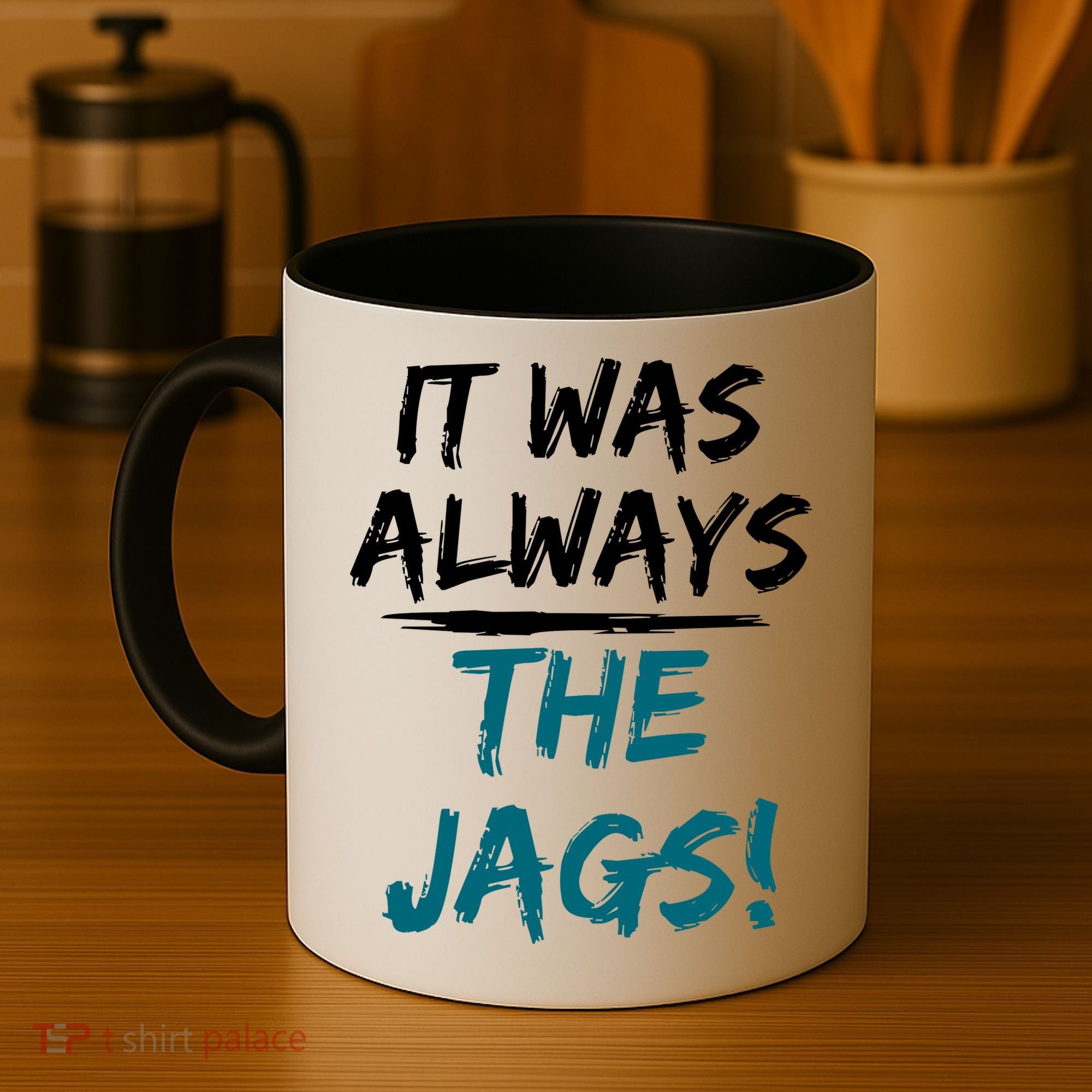 It Was Always The Jags Coffee Mug