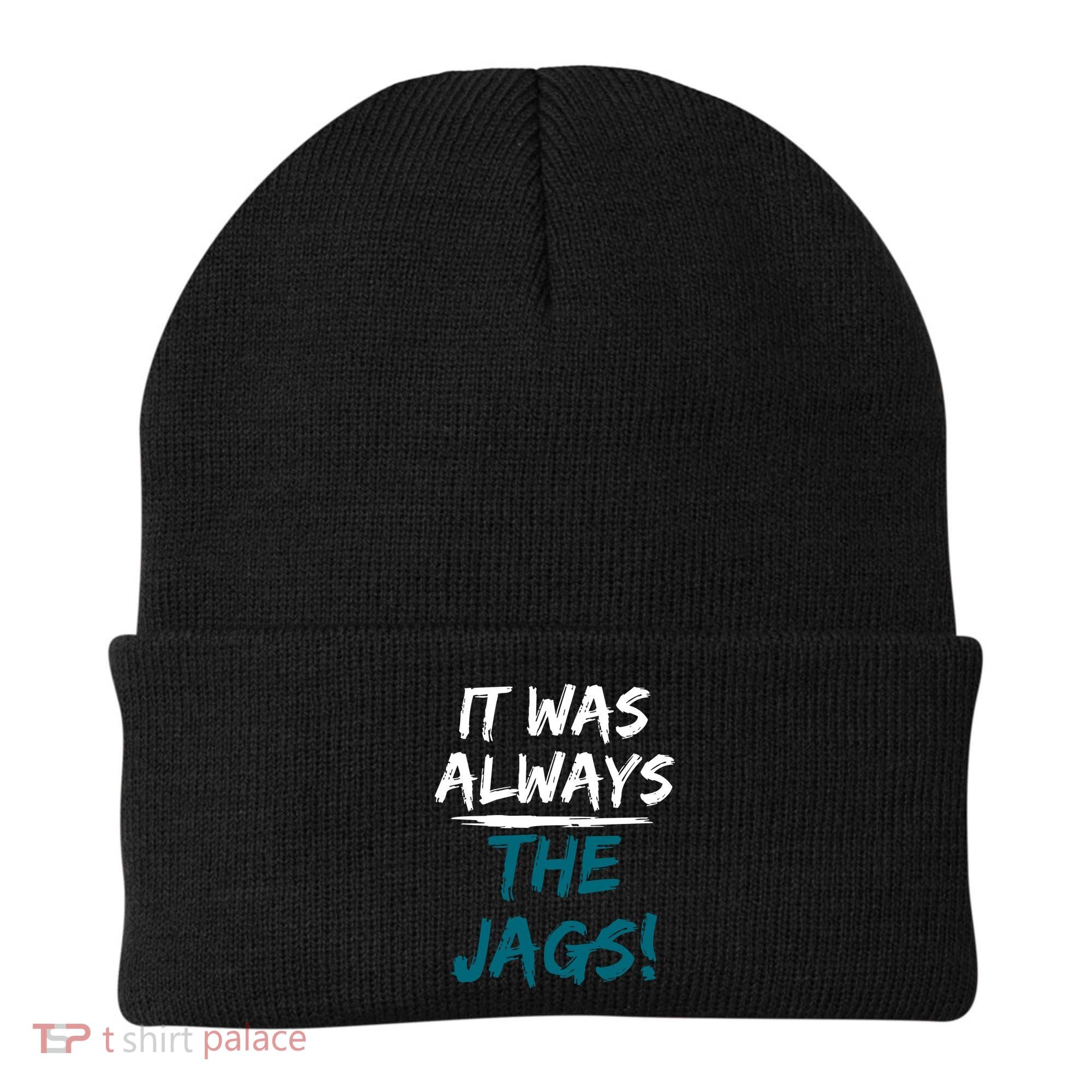 It Was Always The Jags Beanie