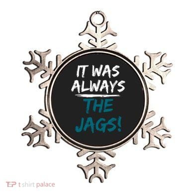 It Was Always The Jags Ornament