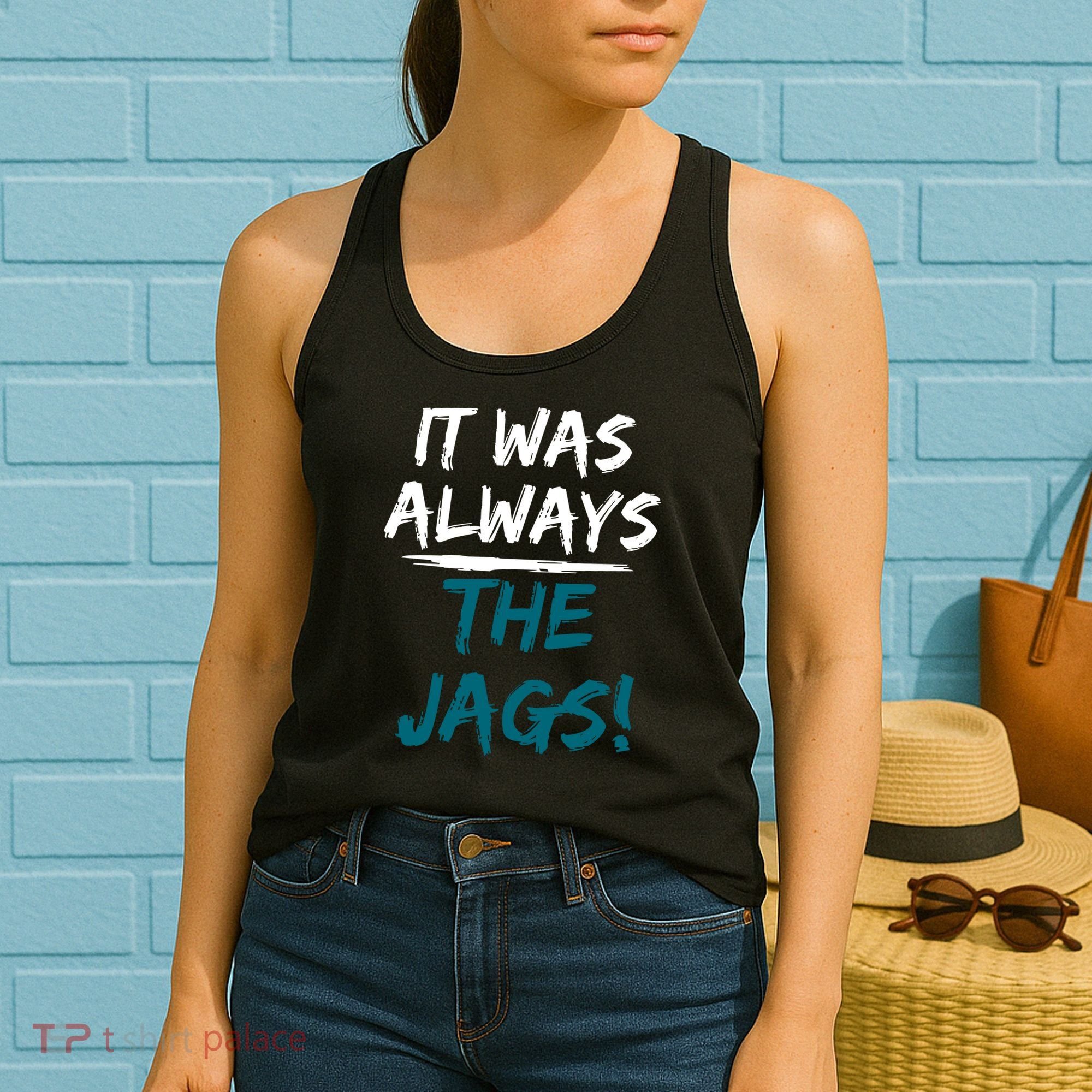 It Was Always The Jags Women's Tank Top