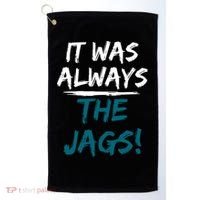 It Was Always The Jags Golf Towel thumb 0