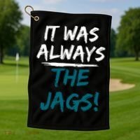 It Was Always The Jags Golf Towel thumb 1