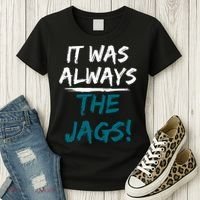 It Was Always The Jags Women's T-Shirt thumb 3