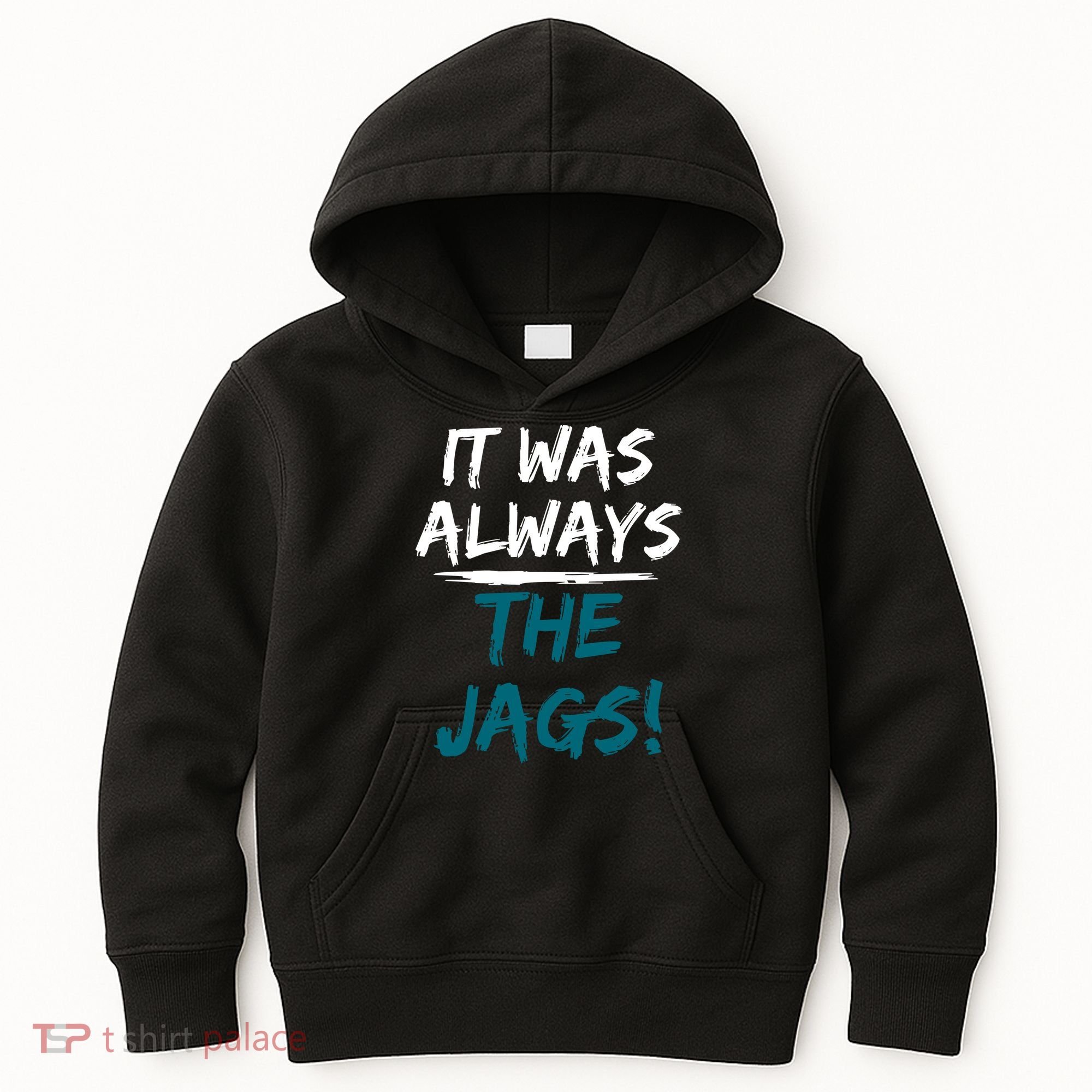 It Was Always The Jags Kids Hoodie