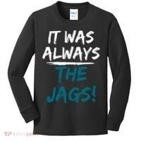 It Was Always The Jags Kids Long Sleeve Shirt thumb 0