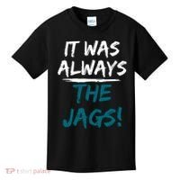 It Was Always The Jags Kids T-Shirt thumb 0