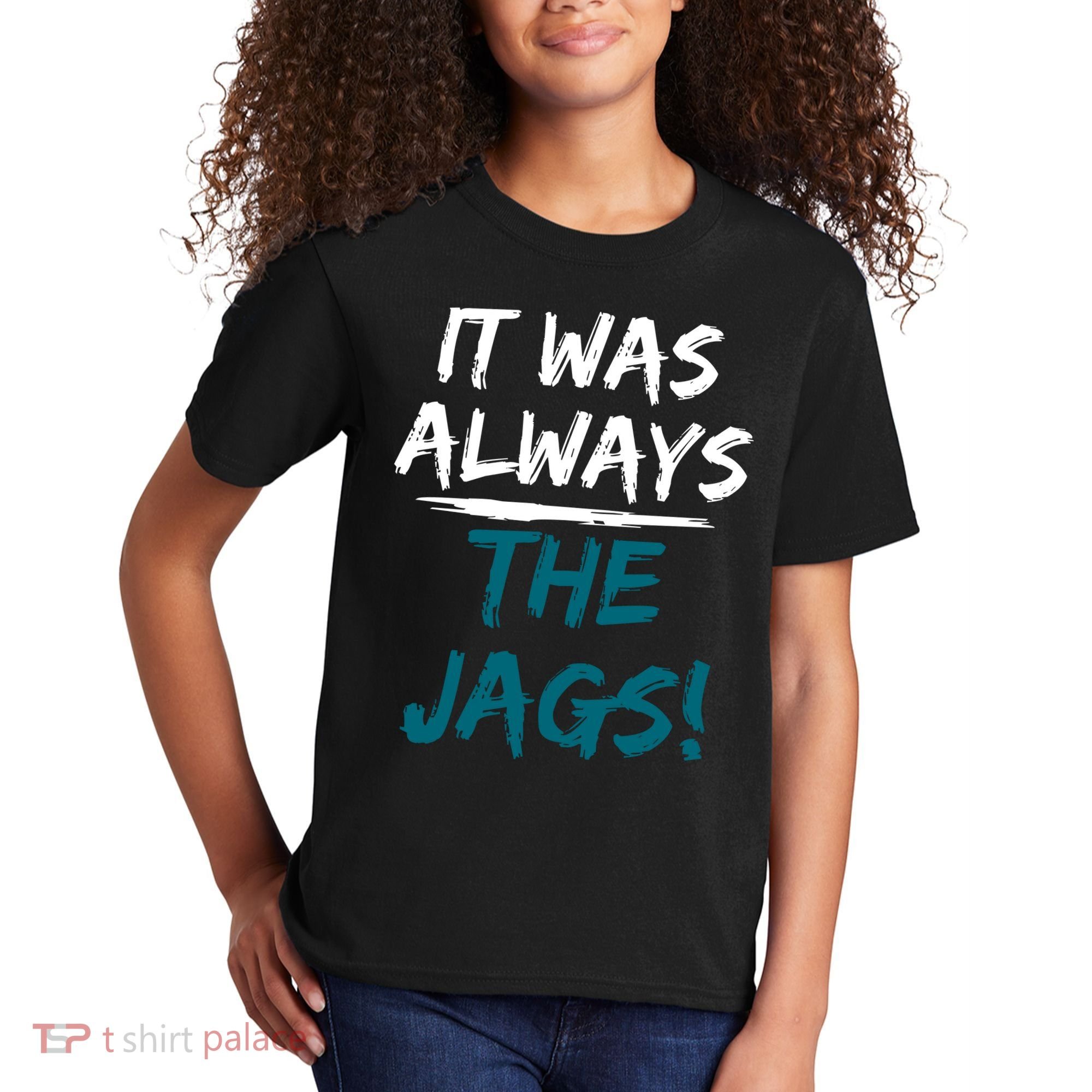 It Was Always The Jags Kids T-Shirt