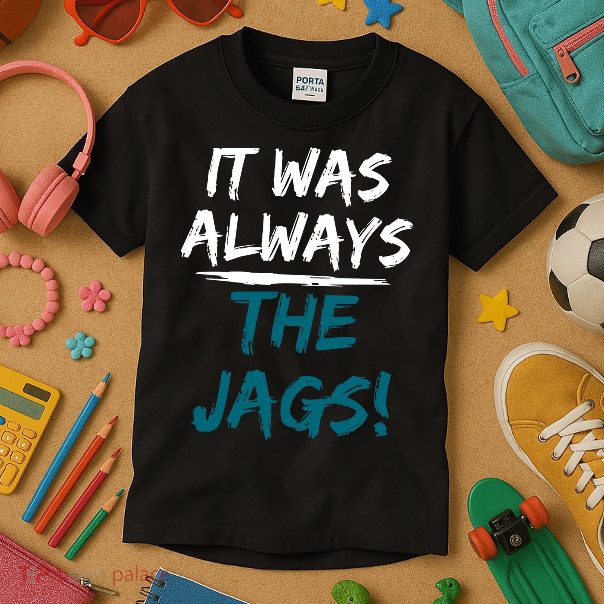It Was Always The Jags Kids T-Shirt
