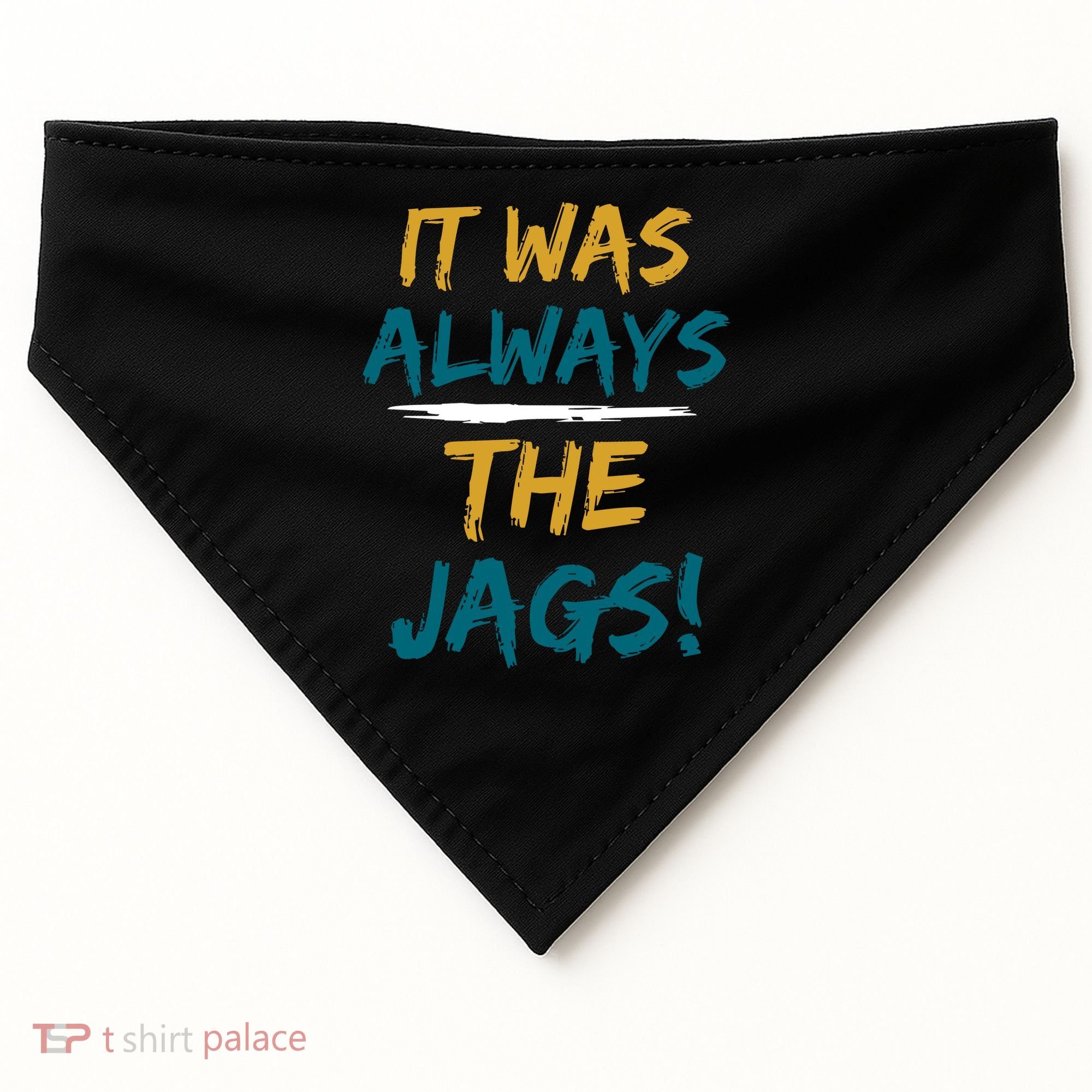 It Was Always The Jaguars Jags USA-Made Doggie Bandana